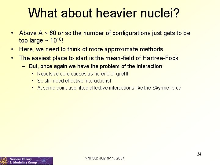 What about heavier nuclei? • Above A ~ 60 or so the number of