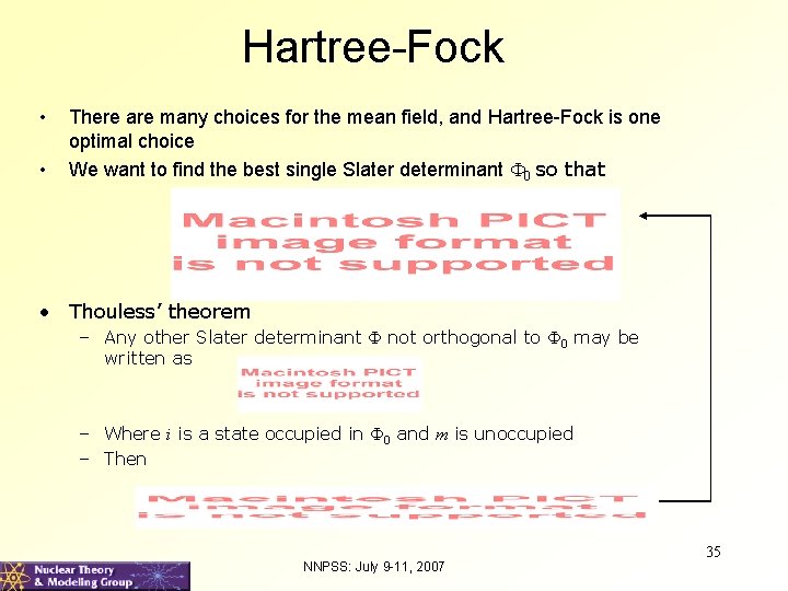 Hartree-Fock • • There are many choices for the mean field, and Hartree-Fock is