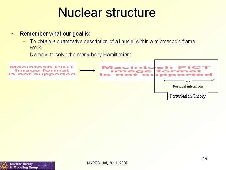 Nuclear structure • Remember what our goal is: – To obtain a quantitative description