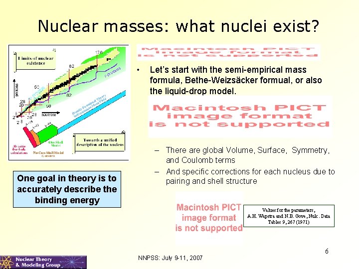 Nuclear masses: what nuclei exist? • One goal in theory is to accurately describe