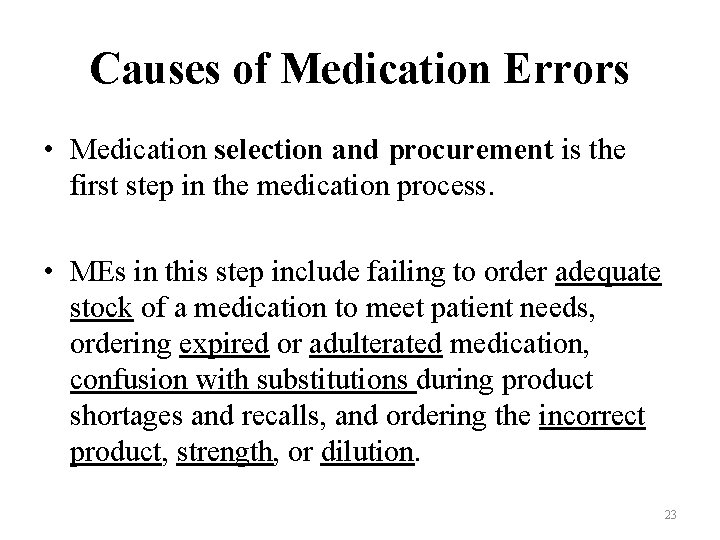 Causes of Medication Errors • Medication selection and procurement is the first step in Causes of Medication Errors • Medication selection and procurement is the first step in