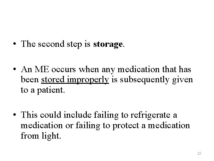 • The second step is storage. • An ME occurs when any medication • The second step is storage. • An ME occurs when any medication