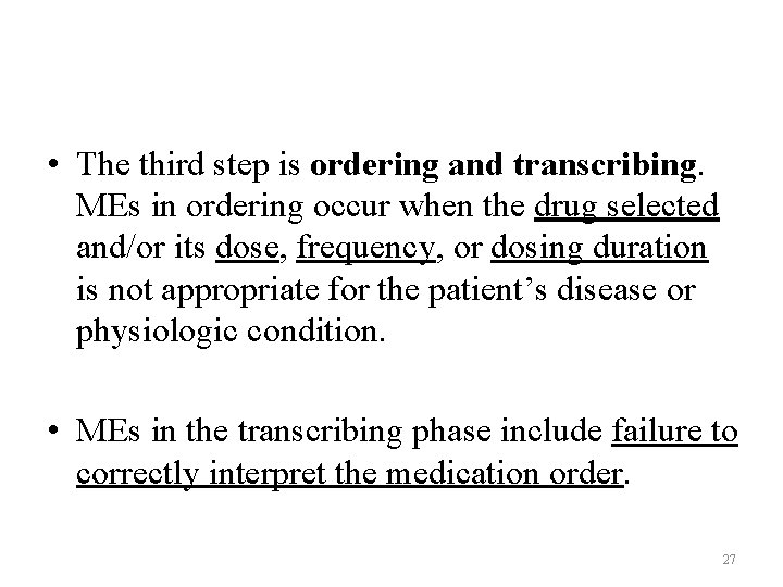 • The third step is ordering and transcribing. MEs in ordering occur when • The third step is ordering and transcribing. MEs in ordering occur when