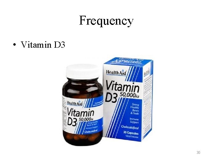 Frequency • Vitamin D 3 30 Frequency • Vitamin D 3 30