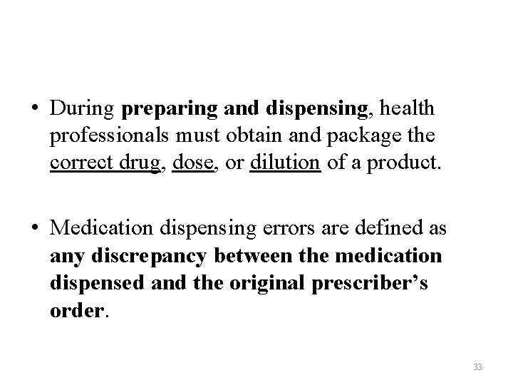 • During preparing and dispensing, health professionals must obtain and package the correct • During preparing and dispensing, health professionals must obtain and package the correct