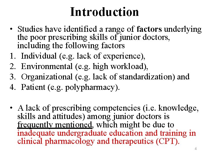Introduction • Studies have identified a range of factors underlying the poor prescribing skills Introduction • Studies have identified a range of factors underlying the poor prescribing skills