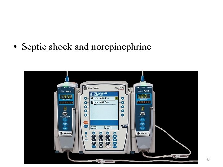 • Septic shock and norepinephrine 40 • Septic shock and norepinephrine 40