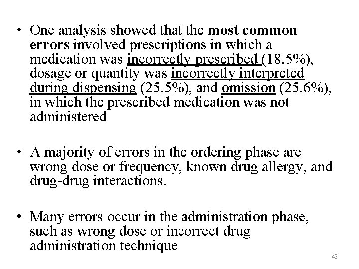 • One analysis showed that the most common errors involved prescriptions in which • One analysis showed that the most common errors involved prescriptions in which