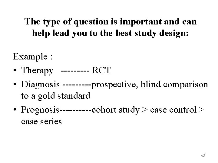 The type of question is important and can help lead you to the best The type of question is important and can help lead you to the best