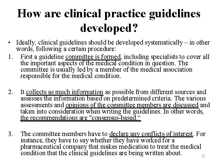 How are clinical practice guidelines developed? • Ideally, clinical guidelines should be developed systematically How are clinical practice guidelines developed? • Ideally, clinical guidelines should be developed systematically