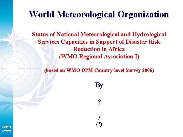 World Meteorological Organization Status of National Meteorological and Hydrological Services Capacities in Support of