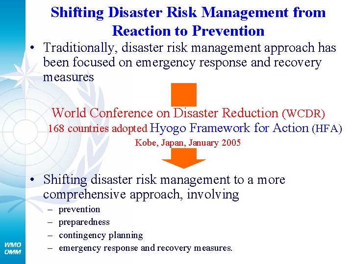 Shifting Disaster Risk Management from Reaction to Prevention • Traditionally, disaster risk management approach