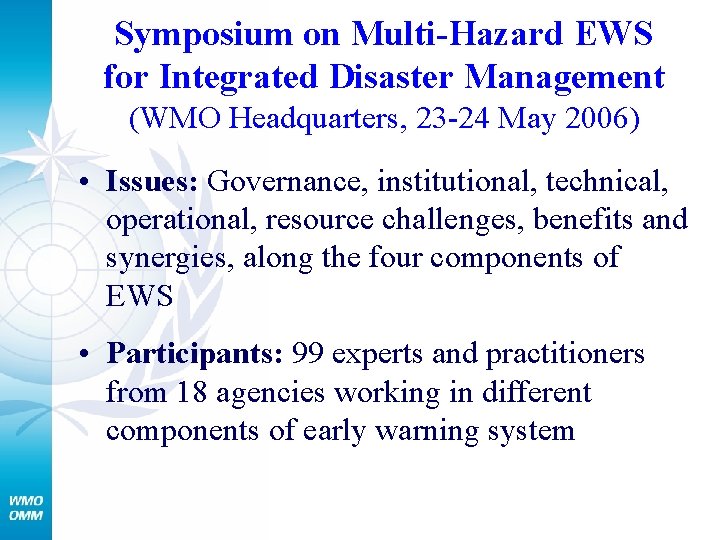 Symposium on Multi-Hazard EWS for Integrated Disaster Management (WMO Headquarters, 23 -24 May 2006)