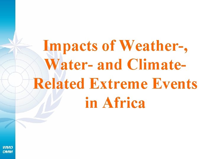 Impacts of Weather-, Water- and Climate. Related Extreme Events in Africa 