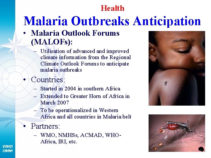 Health Malaria Outbreaks Anticipation • Malaria Outlook Forums (MALOFs): – Utilisation of advanced and
