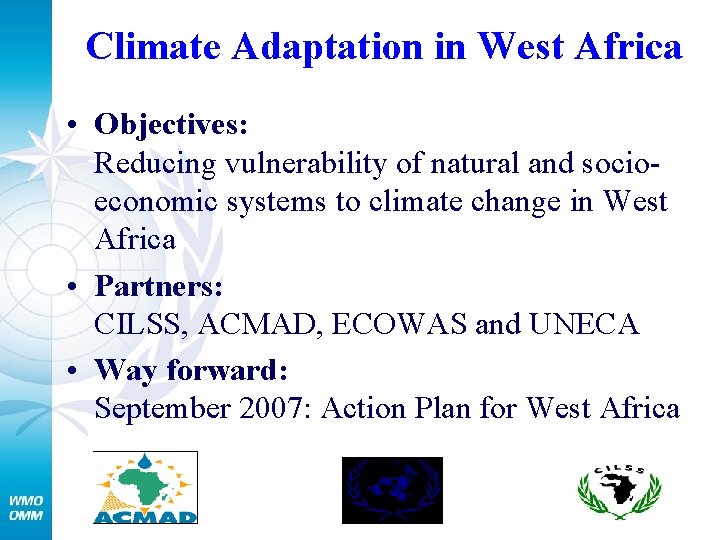 Climate Adaptation in West Africa • Objectives: Reducing vulnerability of natural and socioeconomic systems