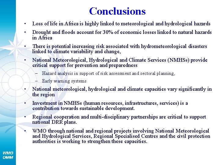 Conclusions • Loss of life in Africa is highly linked to meteorological and hydrological