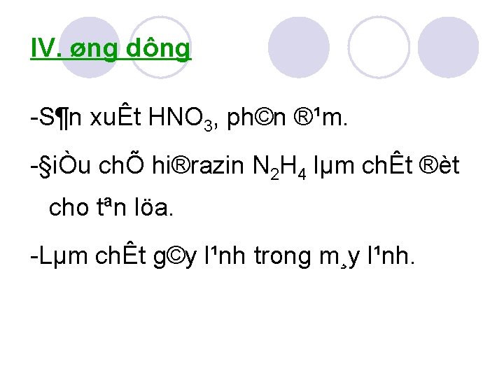 IV. øng dông S¶n xuÊt HNO 3, ph©n ®¹m. §iÒu chÕ hi®razin N 2