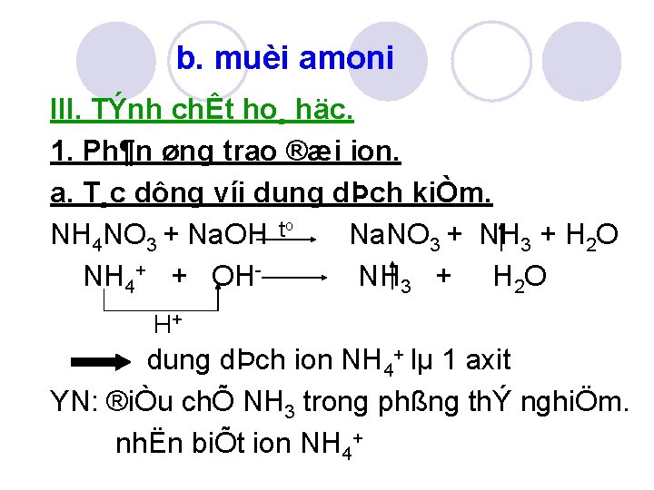 b. muèi amoni III. TÝnh chÊt ho¸ häc. 1. Ph¶n øng trao ®æi ion.