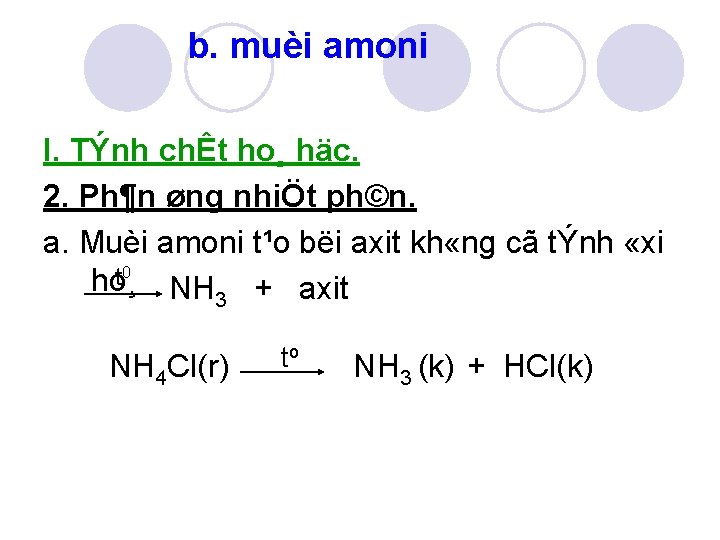 b. muèi amoni I. TÝnh chÊt ho¸ häc. 2. Ph¶n øng nhiÖt ph©n. a.