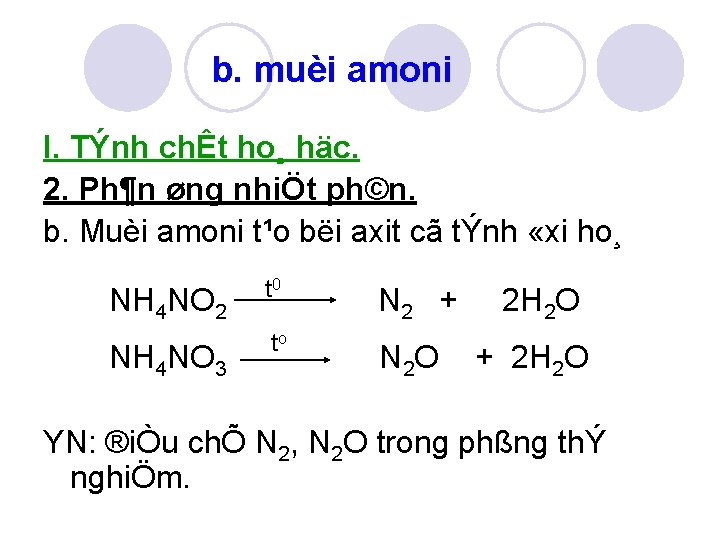 b. muèi amoni I. TÝnh chÊt ho¸ häc. 2. Ph¶n øng nhiÖt ph©n. b.