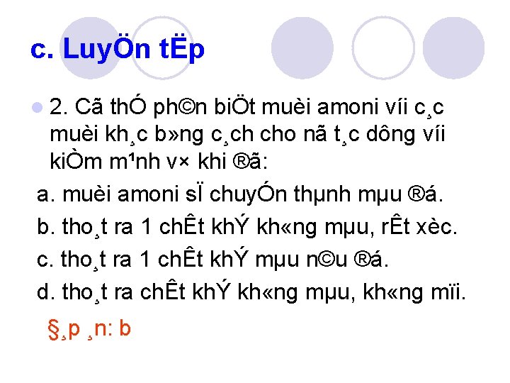 c. LuyÖn tËp l 2. Cã thÓ ph©n biÖt muèi amoni víi c¸c muèi