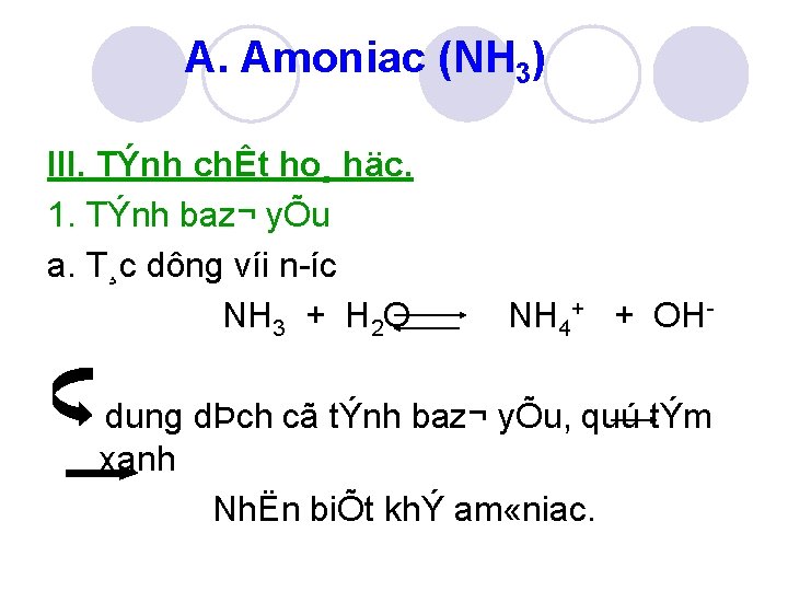 A. Amoniac (NH 3) III. TÝnh chÊt ho¸ häc. 1. TÝnh baz¬ yÕu a.