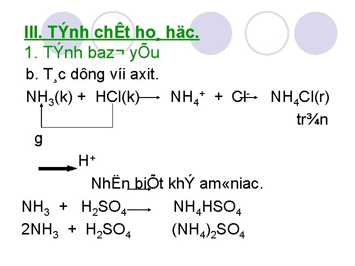 III. TÝnh chÊt ho¸ häc. 1. TÝnh baz¬ yÕu b. T¸c dông víi axit.