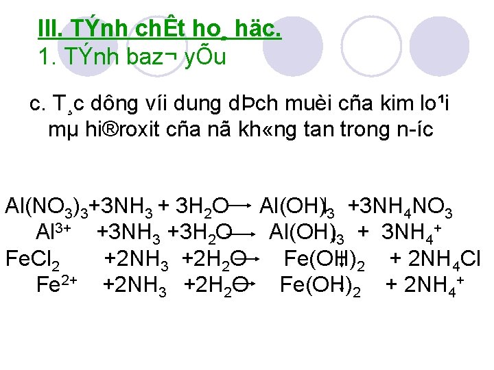 III. TÝnh chÊt ho¸ häc. 1. TÝnh baz¬ yÕu c. T¸c dông víi dung