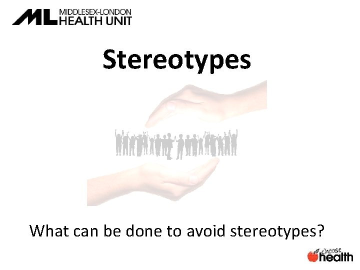 Stereotypes What can be done to avoid stereotypes? 