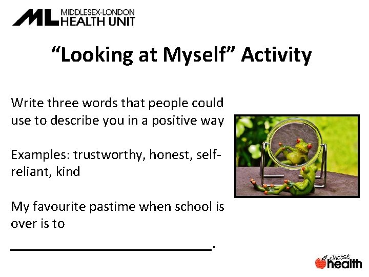 “Looking at Myself” Activity Write three words that people could use to describe you