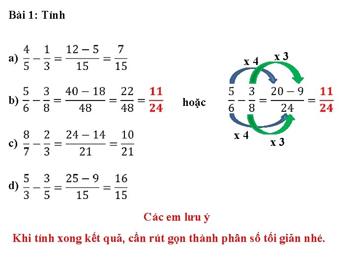 Bài 1: Tính a) b) x 4 x 3 hoặc x 4 c) x
