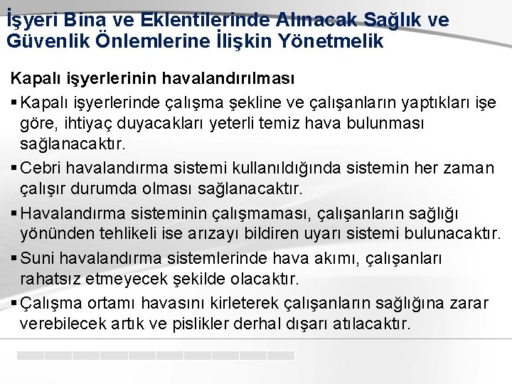 İşyeri Bina ve Eklentilerinde Alınacak Sağlık ve Güvenlik Önlemlerine İlişkin Yönetmelik Kapalı işyerlerinin havalandırılması