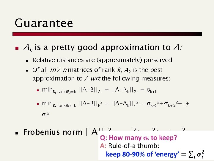 Guarantee n Ak is a pretty good approximation to A: n n Relative distances