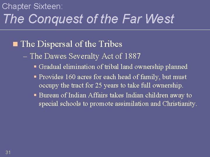 Chapter Sixteen: The Conquest of the Far West n The Dispersal of the Tribes