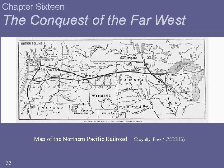Chapter Sixteen: The Conquest of the Far West Map of the Northern Pacific Railroad