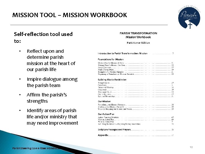 MISSION TOOL – MISSION WORKBOOK Self-reflection tool used to: • Reflect upon and determine