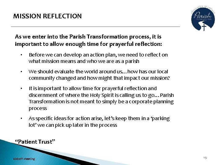MISSION REFLECTION As we enter into the Parish Transformation process, it is important to