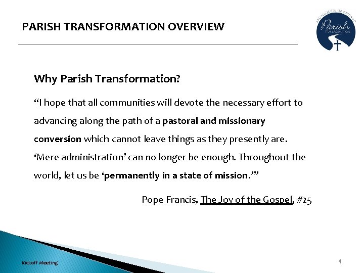 PARISH TRANSFORMATION OVERVIEW Why Parish Transformation? “I hope that all communities will devote the