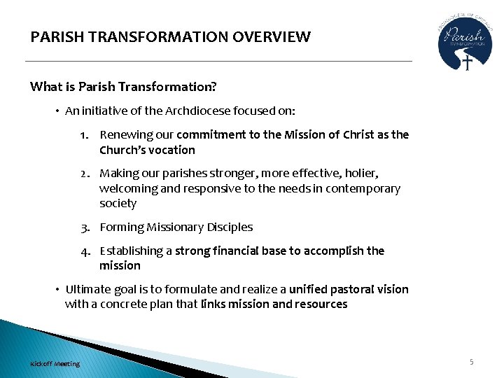 PARISH TRANSFORMATION OVERVIEW What is Parish Transformation? • An initiative of the Archdiocese focused