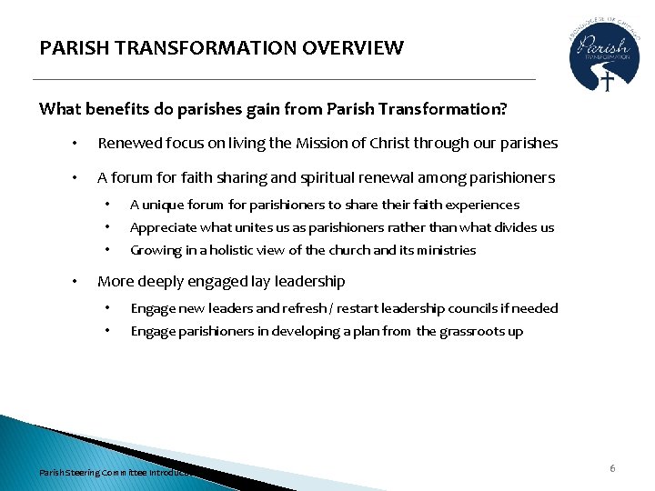 PARISH TRANSFORMATION OVERVIEW What benefits do parishes gain from Parish Transformation? • Renewed focus