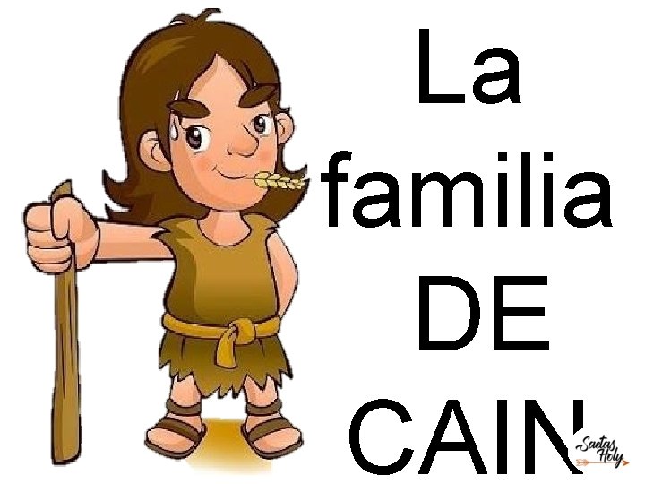 La familia DE CAIN 