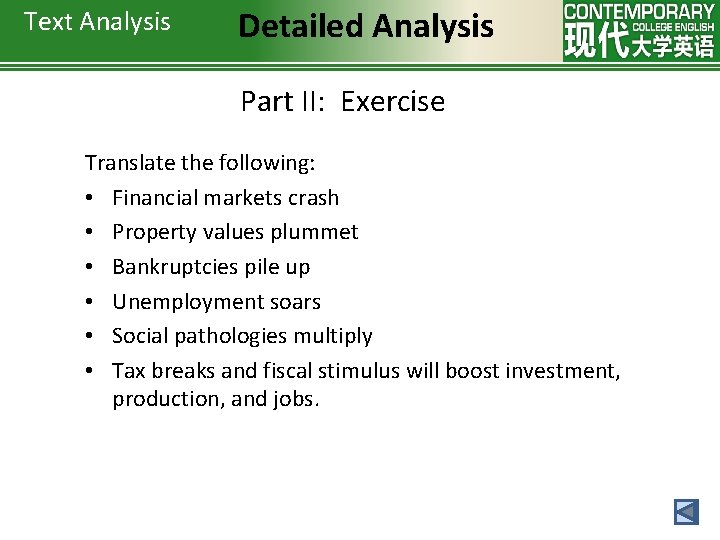 Text Analysis Detailed Analysis Part II: Exercise Translate the following: • Financial markets crash