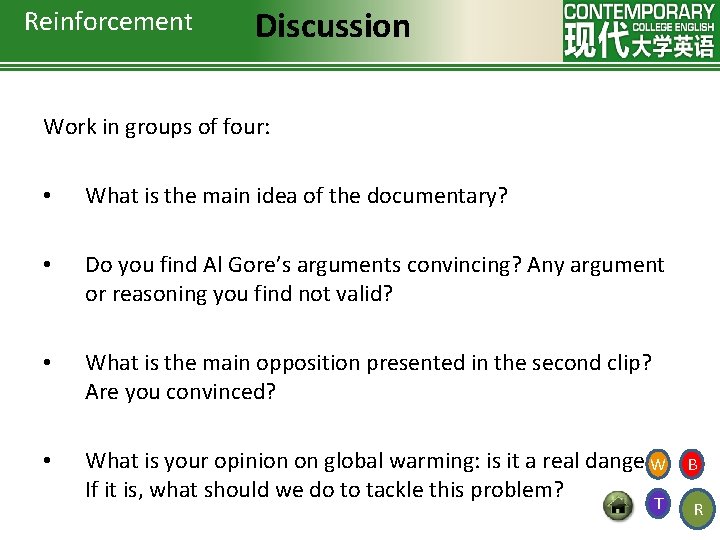 Reinforcement Discussion Work in groups of four: • What is the main idea of