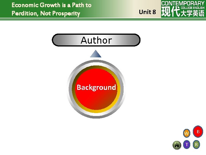 Economic Growth is a Path to Perdition, Not Prosperity Unit 8 Author Background W