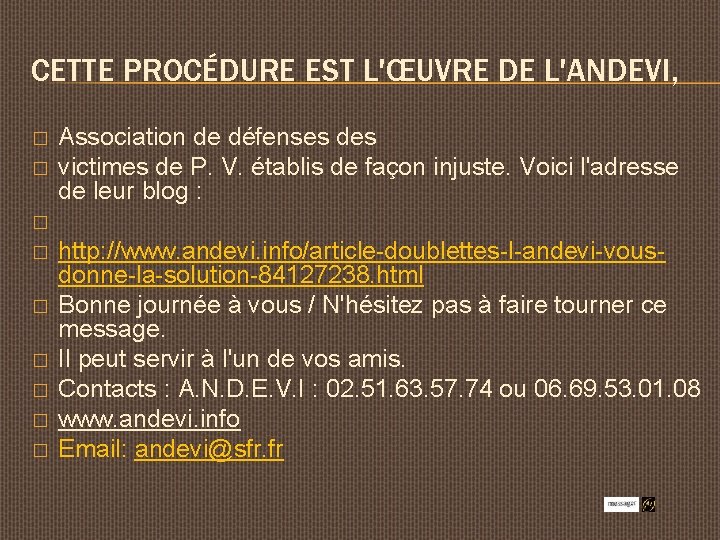 CETTE PROCÉDURE EST L'ŒUVRE DE L'ANDEVI, � � Association de défenses des victimes de