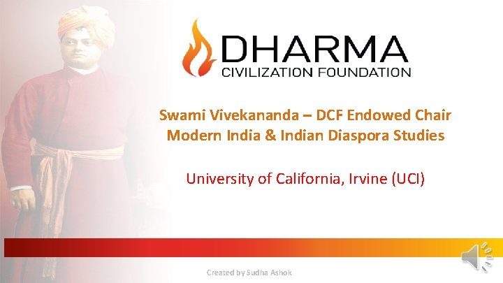 Swami Vivekananda – DCF Endowed Chair Modern India & Indian Diaspora Studies University of