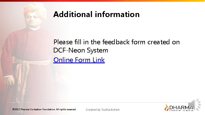 Additional information Please fill in the feedback form created on DCF-Neon System Online Form