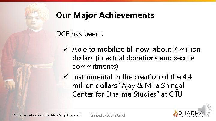 Our Major Achievements DCF has been : ü Able to mobilize till now, about