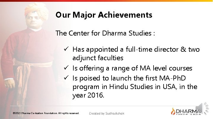 Our Major Achievements The Center for Dharma Studies : ü Has appointed a full-time